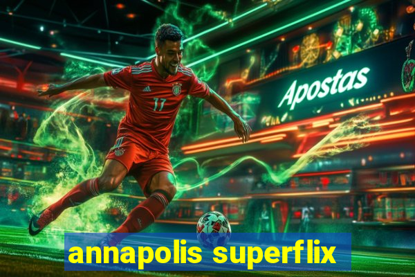 annapolis superflix